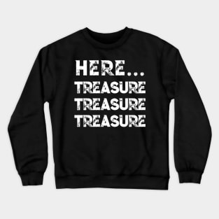 Funny Metal Detector Shirt for Treasure Hunter & Detectorist Crewneck Sweatshirt